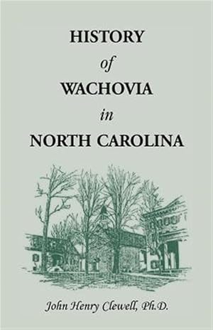 Imagen del vendedor de History of Wachovia in North Carolina, 1752-1902 a la venta por GreatBookPrices