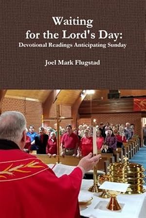 Seller image for Waiting for the Lord's Day : Devotional Readings Anticipating Sunday for sale by GreatBookPrices