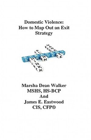 Immagine del venditore per Domestic Violence: How to Map Out an Exit Strategy venduto da GreatBookPrices