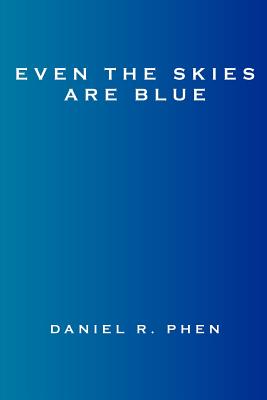 Seller image for Even the Skies Are Blue for sale by GreatBookPrices