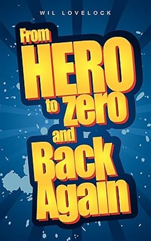 Seller image for From Hero To Zero And Back Again for sale by GreatBookPrices