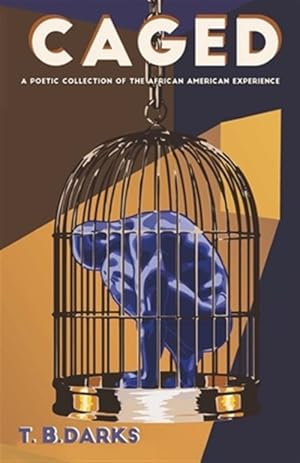Seller image for Caged : A Poetic Collection of the African American Experience for sale by GreatBookPrices
