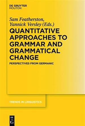 Bild des Verk�ufers f�r Quantitative Approaches to Grammar and Grammatical Change : Perspectives from Germanic zum Verkauf von GreatBookPricesUK