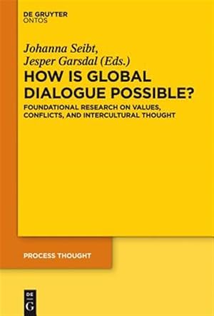Seller image for How Is Global Dialogue Possible? : Foundational Reseach on Value Conflicts and Perspectives for Global Policy for sale by GreatBookPricesUK