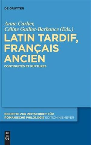 Immagine del venditore per Latin Tardif, Fran�ais Ancien : Continuit�s Et Ruptures venduto da GreatBookPricesUK