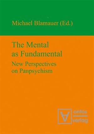 Imagen del vendedor de Mental As Fundamental : New Perspectives on Panpsychism a la venta por GreatBookPricesUK
