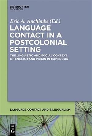 Imagen del vendedor de Language Contact in a Postcolonial Setting : The Linguistic and Social Context of English and Pidgin in Cameroon a la venta por GreatBookPricesUK