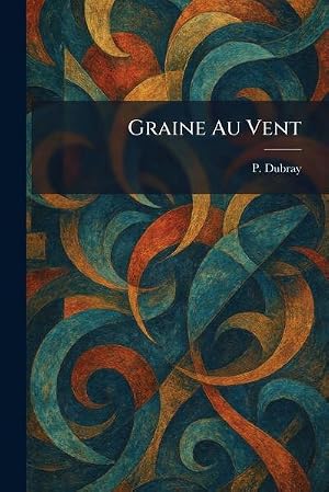 Immagine del venditore per Graine au Vent venduto da AHA-BUCH GmbH