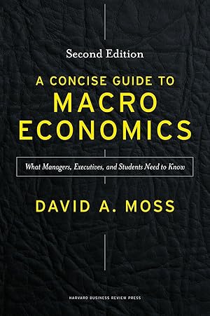 Immagine del venditore per A Concise Guide to Macroeconomics, Second Edition: What Managers, Executives, and Students Need to Know venduto da Dream Books Co.