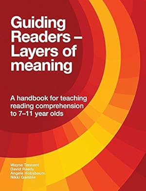 Bild des Verk�ufers f�r Guiding Readers - Layers of Meaning: A handbook for teaching reading comprehension to 7-11-year-olds zum Verkauf von WeBuyBooks
