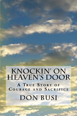 Immagine del venditore per Knockin' on Heaven's Door: A True Story of Courage and Sacrifice (Paperback or Softback) venduto da BargainBookStores