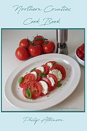 Bild des Verk�ufers f�r Northern Counties Cookbook: Recipes from Northumberland, Cumberland, Westmoreland, Durham and the North Riding zum Verkauf von WeBuyBooks