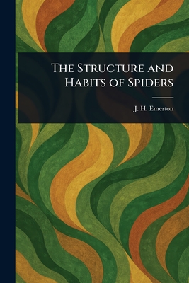 Imagen del vendedor de The Structure and Habits of Spiders (Paperback or Softback) a la venta por BargainBookStores