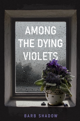 Bild des Verk�ufers f�r Among the Dying Violets (Paperback or Softback) zum Verkauf von BargainBookStores