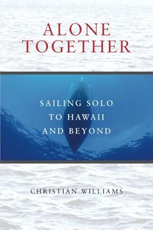 Seller image for Alone Together: Sailing Solo to Hawaii and Beyond for sale by Goodwill Books