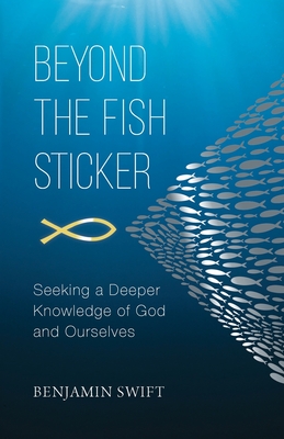Image du vendeur pour Beyond the Fish Sticker: Seeking a Deeper Knowledge of God and Ourselves (Paperback or Softback) mis en vente par BargainBookStores