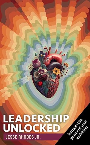Seller image for Leadership Unlocked: Harness the Power of Your Ambition for sale by Goodwill Books