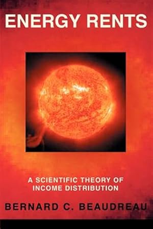 Imagen del vendedor de Energy Rents : A Scientific Theory of Income Distribution a la venta por GreatBookPricesUK