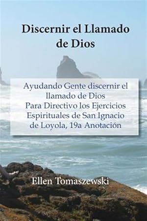 Immagine del venditore per Discernir El Llamado de Dios: Ayudando Gente Discernir El Llamado de Dios Para Directivo Los Ejercicios Espirituales de San Ignacio de Loyola, 19a A -Language: spanish venduto da GreatBookPricesUK