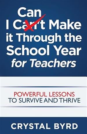 Bild des Verk�ufers f�r I Can Make It Through the School Year for Teachers zum Verkauf von GreatBookPricesUK