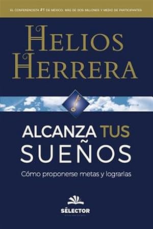 Seller image for Alcanza Tus Suenos: Como Proponerse Metas y Lograrlas -Language: spanish for sale by GreatBookPricesUK
