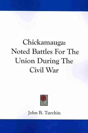 Seller image for Chickamauga : Noted Battles for the Union During the Civil War In The United States of America, 1861-5 for sale by GreatBookPricesUK