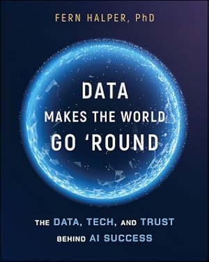 Imagen del vendedor de Data Makes the World Go 'Round: The Data, Tech, and Trust Behind AI Success (Paperback or Softback) a la venta por BargainBookStores