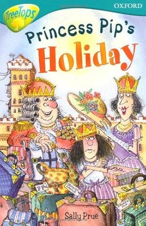 Bild des Verk�ufers f�r Oxford Reading Tree: Level 9: TreeTops Fiction More Stories A: Princess Pip's Holiday zum Verkauf von WeBuyBooks