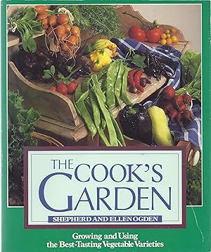 Seller image for The Cook's Garden: Growing and Using the Best-Tasting Vegetable Varieties for sale by Zoom Books East
