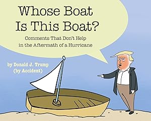 Imagen del vendedor de Whose Boat Is This Boat?: Comments That Don't Help in the Aftermath of a Hurricane a la venta por Goodwill
