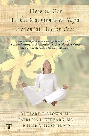 Imagen del vendedor de How to Use Herbs, Nutrients, & Yoga in Mental Health a la venta por Greenworld Books