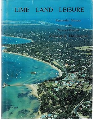 Seller image for LIME LAND LEASURE. Peninsular History in the Shire of Flinders. for sale by Sainsbury's Books Pty. Ltd.