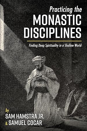 Immagine del venditore per Practicing the Monastic Disciplines: Finding Deep Spirituality in a Shallow World venduto da Rarewaves USA