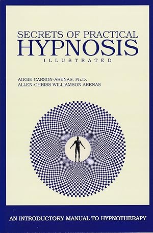 Image du vendeur pour Secrets of Practical Hypnosis: (An Introductory Manual to Hypnotherapy, Illustrated): Volume 1 mis en vente par Rarewaves USA United