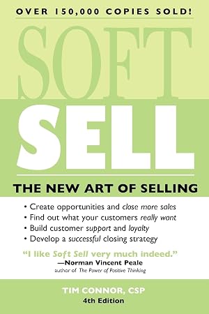 Immagine del venditore per Soft Sell: The New Art of Selling (Soft Sell: Use the New Art of Selling to Create Opportunities & Close More Sales) venduto da -OnTimeBooks-