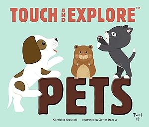 Imagen del vendedor de Touch and Explore: Pets a la venta por Goodwill of Greater Milwaukee and Chicago
