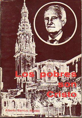 Imagen del vendedor de LOS POBRES SON CRISTO. Biografa-Hagiografa de Alberto Capelln. 1 ed. a la venta por angeles sancha libros