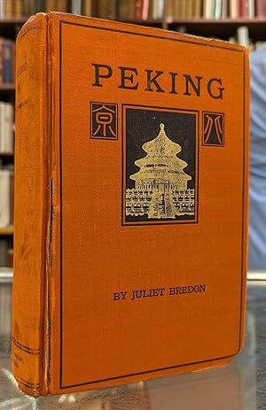 Seller image for Peking: A Historical and Intimate Description of Its Chief Places of Interest, 2nd ed for sale by Moe's Books