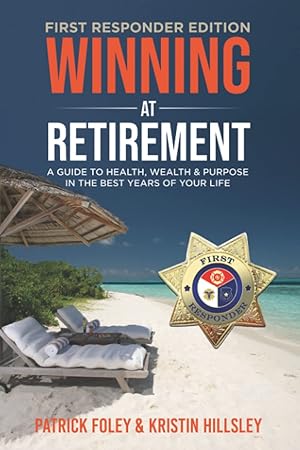 Image du vendeur pour Winning at Retirement (First Responder Edition): A Guide to Health, Wealth & Purpose in the Best Years of Your Life mis en vente par Goodwill Industries