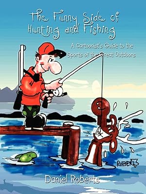 Image du vendeur pour The Funny Side of Hunting and Fishing: A Cartoonist's Guide to the Sports of the Great Outdoors mis en vente par -OnTimeBooks-