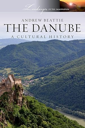 Seller image for The Danube: A Cultural History (Landscapes of the Imagination) for sale by Greenworld Books