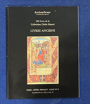 Immagine del venditore per 100 livres de la collection C�cile Eluard: manuscrit, incunables, livres d'heures, po�tes du XVIe et du XVIIe si�cle, livres illustr�s, reliures, livres d'embl�mes, histoire naturelle. [ Jean-Louis Picard, auction catalogue, sale date: 20 February 1992 ]. venduto da Wykeham Books