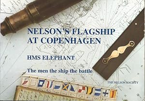 Seller image for NELSON'S FLAGSHIP AT COPENHAGEN: HMS ELEPHANT. The Men, The Ship and the Battle for sale by Peter White Books