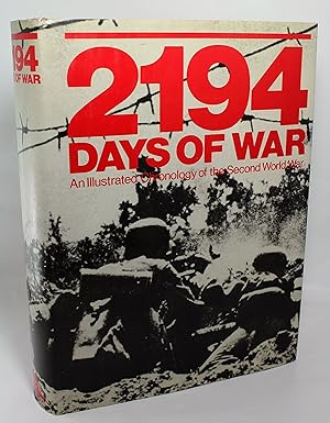 Bild des Verk�ufers f�r 2194 DAYS OF WAR; AN ILLUSTRATED CHRONOLOGY OF THE SECOND WORLD WAR zum Verkauf von 3Brothers Bookstore