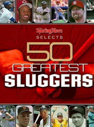 Bild des Verk�ufers f�r Sporting News Selects 50 Greatest Sluggers zum Verkauf von 3Brothers Bookstore