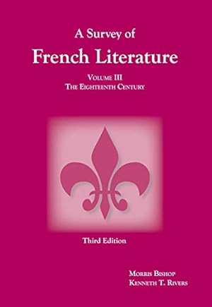 Seller image for A Survey of French Literature, Vol. 3: The 18th Century for sale by 3Brothers Bookstore