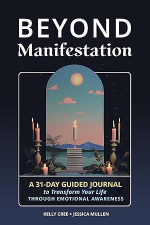Seller image for Beyond Manifestation: A 31-day Guided Journal to Transform Your Life Through Emotional Awareness (School of Life Design) for sale by 3Brothers Bookstore
