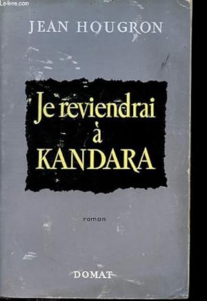 Seller image for Je reviendrai à Kandara - Dédicacé par l'auteur. for sale by Le-Livre