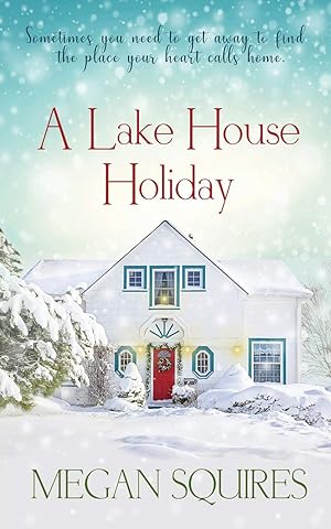 Image du vendeur pour A Lake House Holiday: A Small-Town Christmas Romance Novel mis en vente par 3Brothers Bookstore
