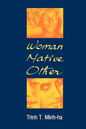 Immagine del venditore per Woman, Native, Other: Writing Postcoloniality and Feminism venduto da Goodwill of Colorado